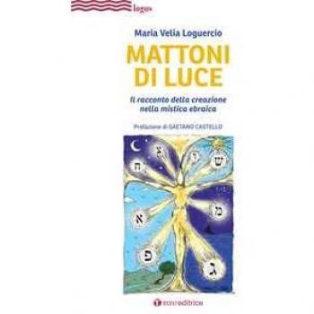 Mattoni di luce. Il racconto della creazione nella mistica ebraica