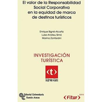 El valor de la responsabilidad social corporativa en la equidad de marca de destinos turísticos (Tapa blanda).