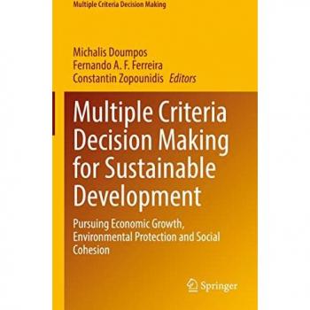 Multiple Criteria Decision Making for Sustainable Development: Pursuing Economic Growth, Environmental Protection and Social Cohesion