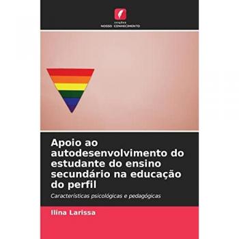 Apoio ao autodesenvolvimento do estudante do ensino secundário na educação do perfil: Características psicológicas e pedagógicas