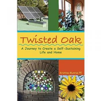 Twisted Oak: A Journey to Create a Self-Sustaining Life and Home