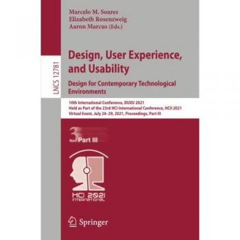 Design, User Experience, and Usability: Design for Contemporary Technological Environments: 10th International Conference, DUXU 2021, Held as Part of ... Notes in Computer Science, Band 12781)