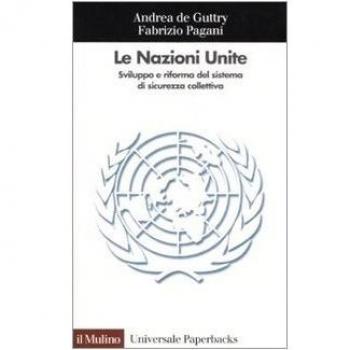 Le Nazioni Unite. Sviluppo e riforma del sistema di sicurezza collettiva