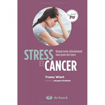 Stress et cancer : Quand notre attachement nous joue des tours