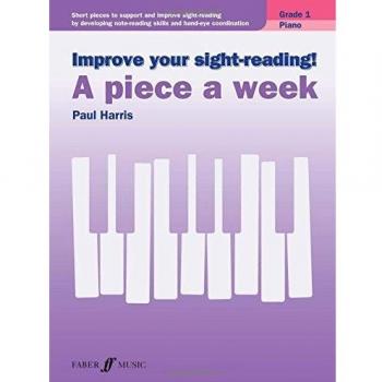Improve Your Sight Reading: A Piece a Week Grade 1 for Piano