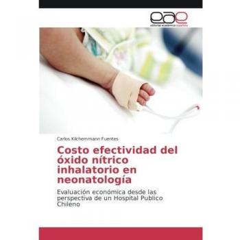Costo efectividad del óxido nítrico inhalatorio en neonatología: Evaluación económica desde las perspectiva de un Hospital Publico Chileno