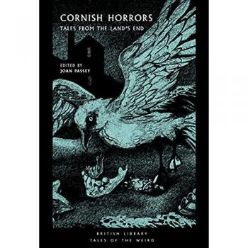 Cornish Horrors: Tales from the Land's End (Tales of the Weird): 24 (British Library Tales of the Weird)