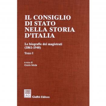 Il Consiglio di Stato nella storia d'Italia. Le biografie dei magistrati (1861-1948)