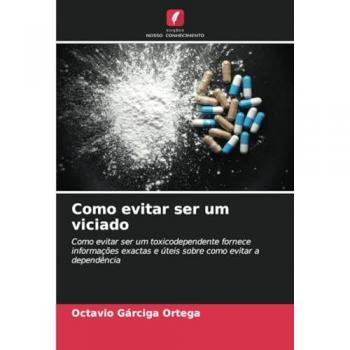 Gárciga Ortega, Octavio: Como evitar ser um viciado
