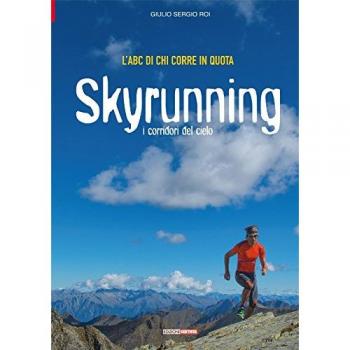 L'ABC di chi corre in quota. Skyrunning i corridori del cielo