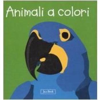Animali a colori. Impara con gli animali. Ediz. illustrata
