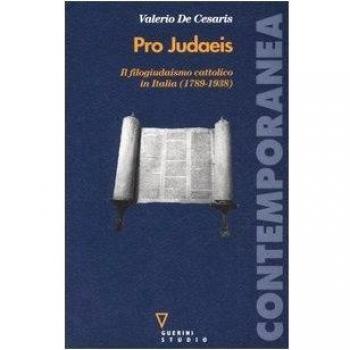 Pro judaeis. Il filogiudaismo cattolico in Italia (1789-1938)