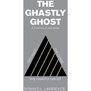 The Ghastly Ghost: A Collection of Short Stories