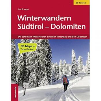 Winterwandern Südtirol Dolomiten: Die schönsten Wintertouren zwischen Vinschgau und den Dolomiten