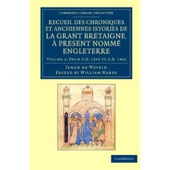 Recueil des chroniques et anchiennes istories de la Grant Bretaigne, à present nommé Engleterre: Volume 2