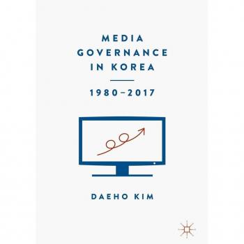 Media Governance in Korea 1980-2017