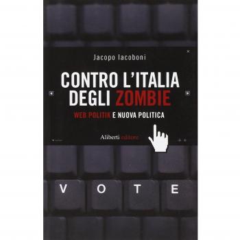 Contro l'Italia degli zombie. Web politik e nuova politica