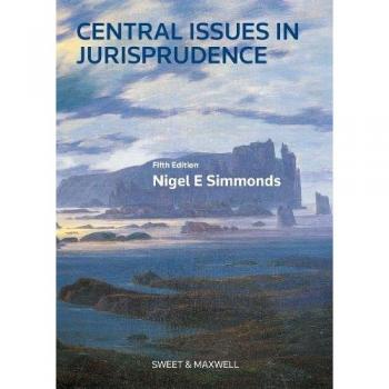 Central Issues in Jurisprudence: Justice, Law and Rights (Academic)