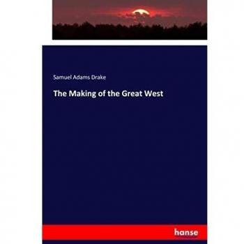 The Making of the Great West