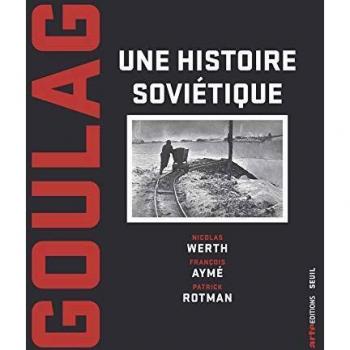 Goulag: Une histoire soviétique