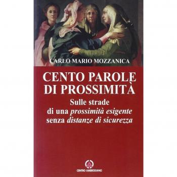 Cento parole di prossimità. Sulle strade di una prossimità esigente senza distanze di sicurezza