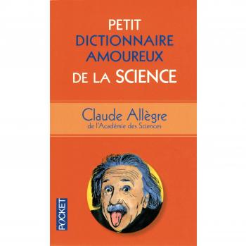 Petit dictionnaire amoureux de la science