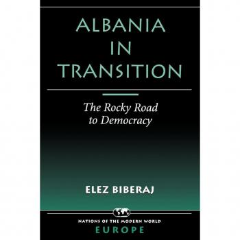 Albania In Transition: The Rocky Road To Democracy (Nations of the Modern World Ser)