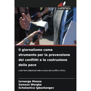 Mnena, Iornenge: Il giornalismo come strumento per la prevenzione dei conflitti e la costruzione della pace