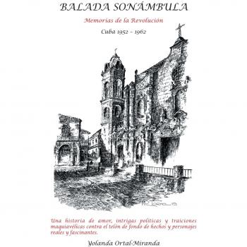 Balada Sonámbula: Memorias de la Revuloción Cuba 1952-1962: Memorias de La Revolucin