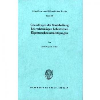 Grundfragen der Staatshaftung bei rechtmäßigen hoheitlichen Eigentumsbeeinträchtigungen.