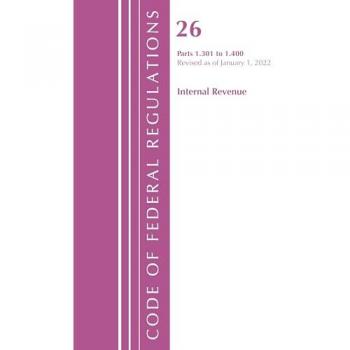 Code of Federal Regulations, Title 26 Internal Revenue 1.301-1.400, Revised as of April 1, 2022