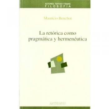 Retorica como pragmatica y hermeneutica