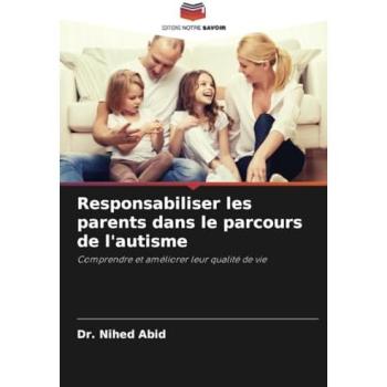 Abid, Nihed: Responsabiliser les parents dans le parcours de l'autisme