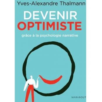 Devenir Optimiste Grâce À La Psychologie Narrative