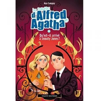 Les enquêtes d'Alfred et Agatha, Tome 2 : Qu'est-il arrivé à Snouty Jones ?