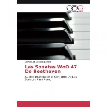 Las Sonatas WoO 47 De Beethoven: Su Importancia en el Conjunto De Las Sonatas Para Piano