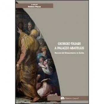 Giorgio Vasari a palazzo Abatellis. Percorsi del Rinascimento in Sicilia