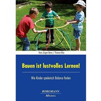 Bauen ist lustvolles Lernen!