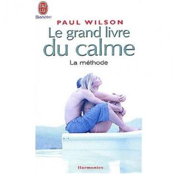 Le grand livre du calme : La méthode