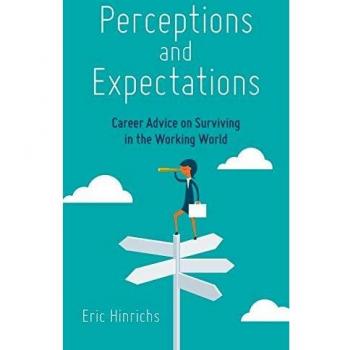 Perceptions and Expectations: Career Advice on Surviving in the Working World