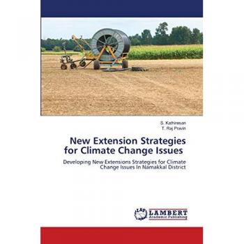 New Extension Strategies for Climate Change Issues: Developing New Extensions Strategies for Climate Change Issues In Namakkal District