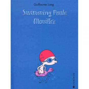 Swimming poule mouillée Guillaume Long Joie de lire