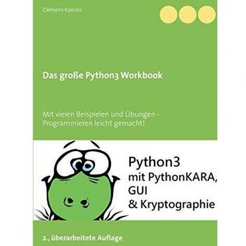 Das große Python3 Workbook: Mit vielen Beispielen und Übungen
