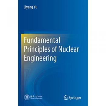 Fundamental Principles of Nuclear Engineering