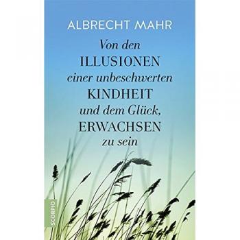 Von den Illusionen einer unbeschwerten Kindheit und dem Glück erwachsen zu sein