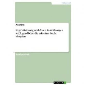 Stigmatisierung und deren Auswirkungen auf Jugendliche, die mit einer Sucht kämpfen