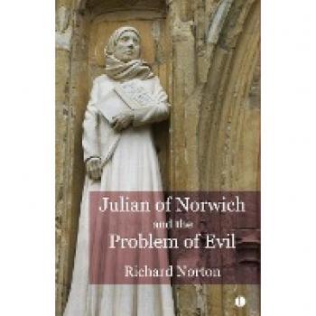Norton, Richard: Julian of Norwich and the Problem of Evil