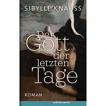 Der Gott der letzten Tage: Roman