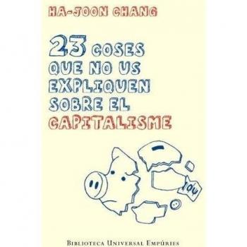 23 coses que no us expliquen sobre el capitalisme (Tapa blanda con solapas).