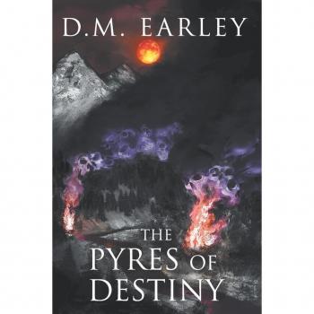 Earley, D. M.: The Pyres of Destiny